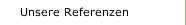Unsere Referenzen
