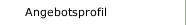 Angebotsprofil